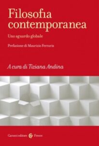 “Filosofia contemporanea. Uno sguardo globale” il nuovo libro curato da Tiziana Andina