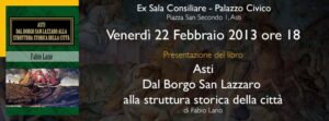 “Asti. Dal Borgo San Lazzaro alla struttura storica della cittĂ ” di Fabio Lano
