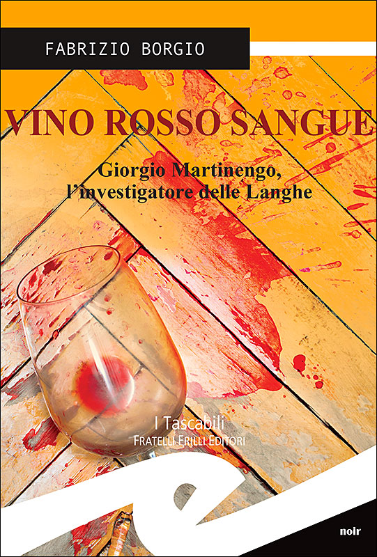 “Vino rosso sangue” il nuovo libro di Fabrizio Borgio