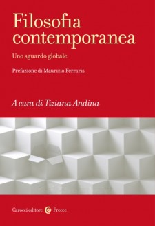 “Filosofia contemporanea. Uno sguardo globale” il nuovo libro curato da Tiziana Andina
