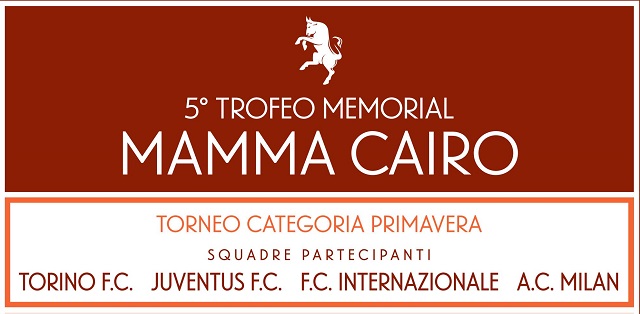 Per la prima volta ad Asti il trofeo memorial “Mamma Cairo”