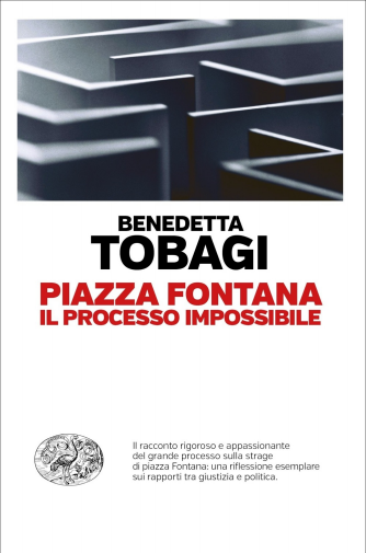 Ad Asti si presenta il libro di Benedetta Tobagi “Piazza Fontana, il processo impossibile”