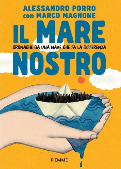Alla Biblioteca Astense si presenta libro di Alessandro Porro e Marco Magnone “Il mare nostro – Cronache da una nave che fa la differenza”