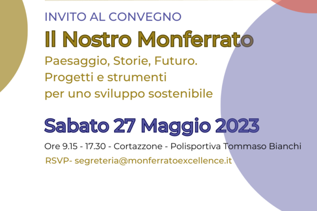 Convegno “Il Nostro Monferrato, Paesaggio, Storie, Futuro. Progetti e strumenti per uno sviluppo sostenibile”